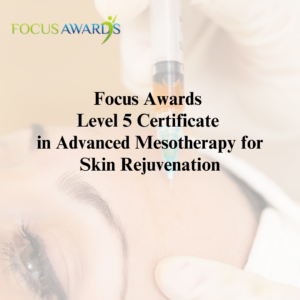 Level 5 Certificate in Advanced Mesotherapy for Skin Rejuvenation